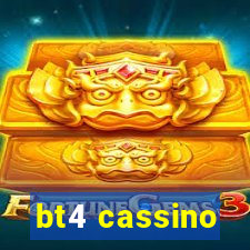 bt4 cassino