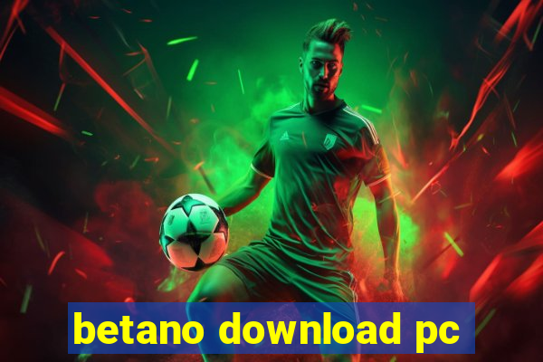 betano download pc