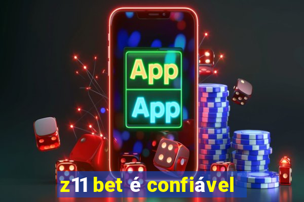 z11 bet é confiável