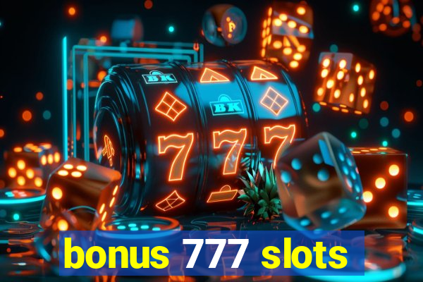 bonus 777 slots