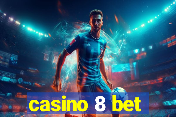 casino 8 bet