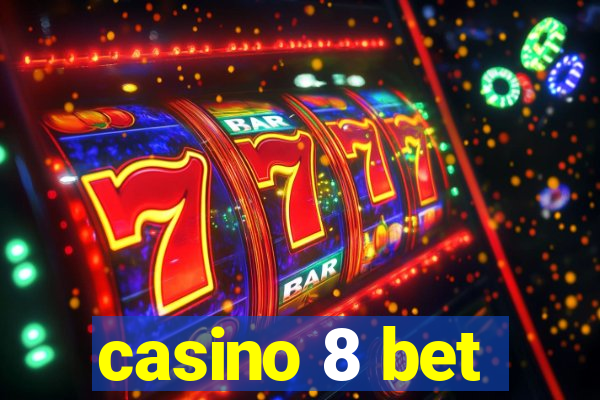 casino 8 bet