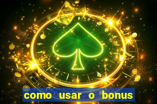 como usar o bonus de cassino da 1win