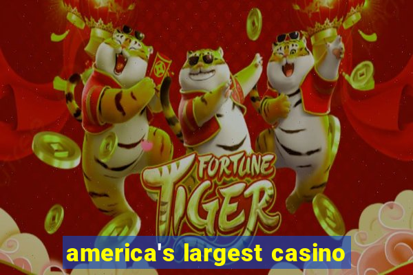 america's largest casino