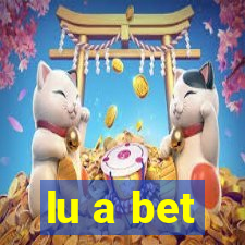 lu a bet