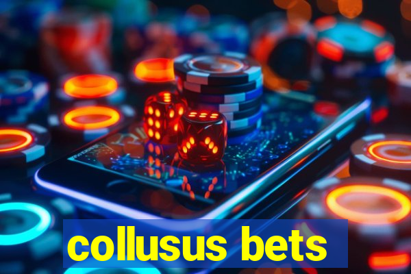 collusus bets