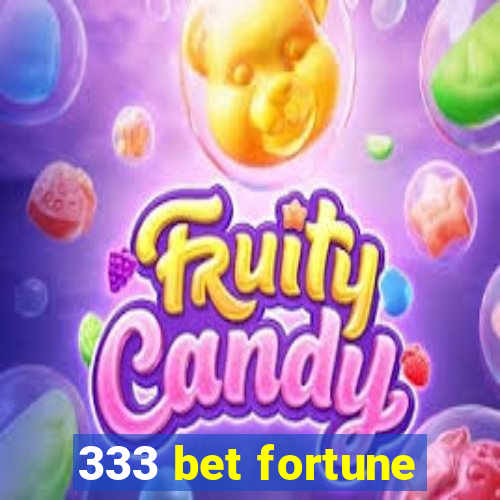 333 bet fortune