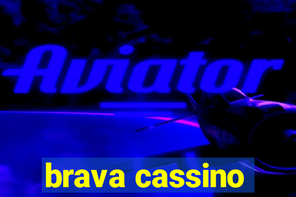 brava cassino