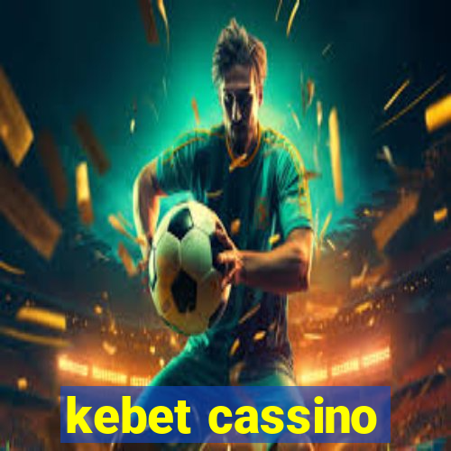 kebet cassino