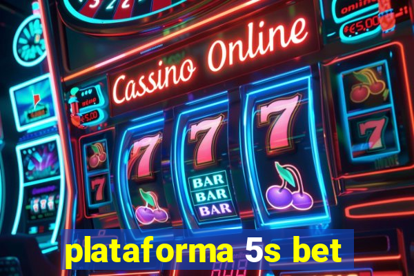 plataforma 5s bet