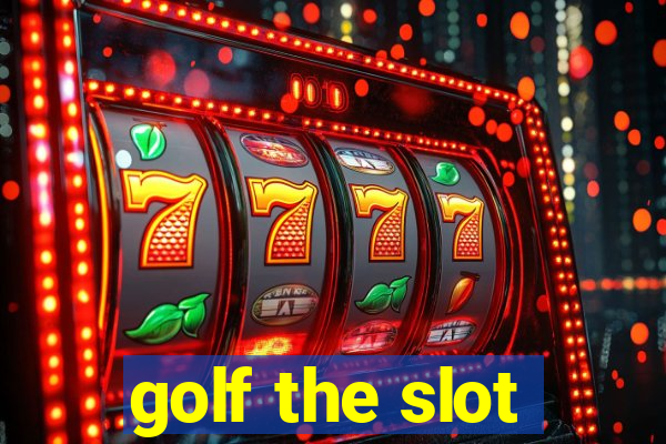 golf the slot