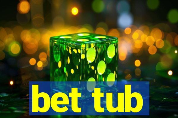 bet tub