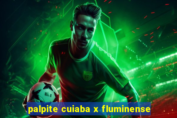 palpite cuiaba x fluminense