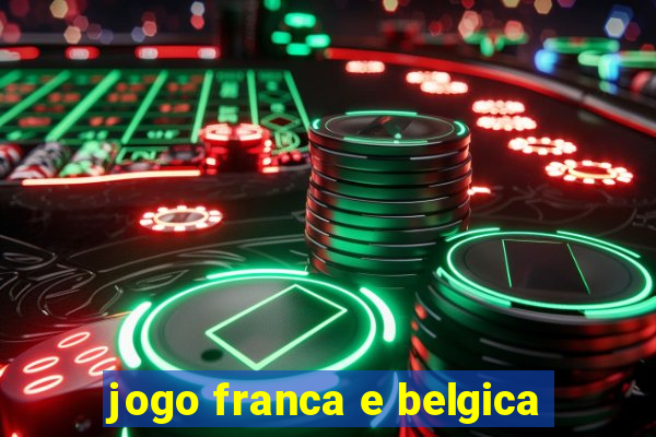 jogo franca e belgica