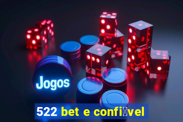 522 bet e confi谩vel