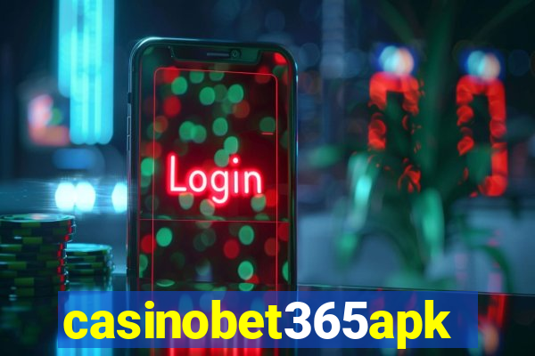 casinobet365apk