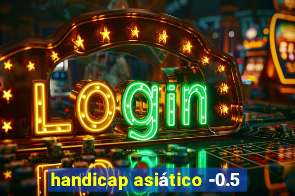 handicap asiático -0.5