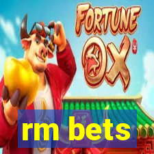 rm bets