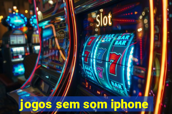 jogos sem som iphone