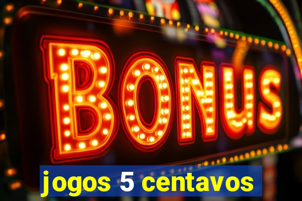 jogos 5 centavos