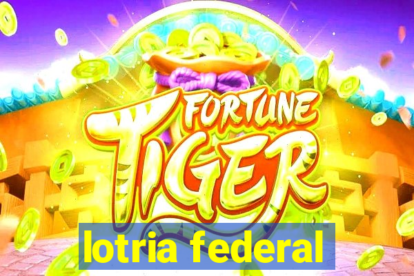 lotria federal