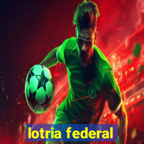 lotria federal