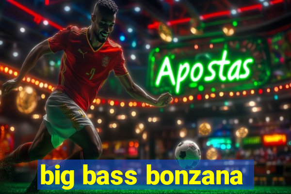 big bass bonzana