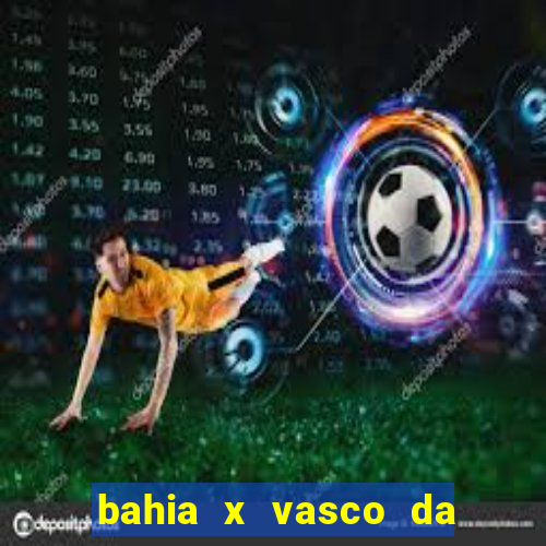 bahia x vasco da gama palpite