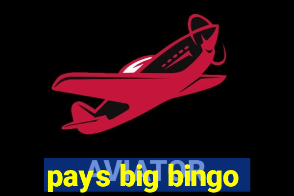 pays big bingo