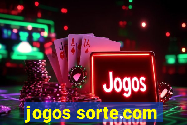 jogos sorte.com