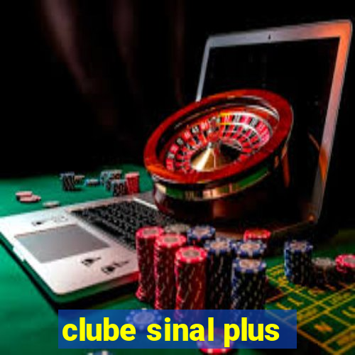 clube sinal plus