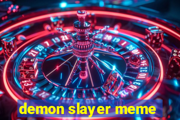 demon slayer meme