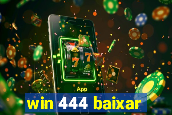 win 444 baixar