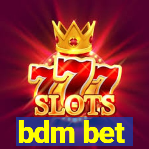 bdm bet