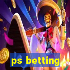 ps betting