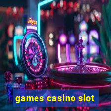 games casino slot