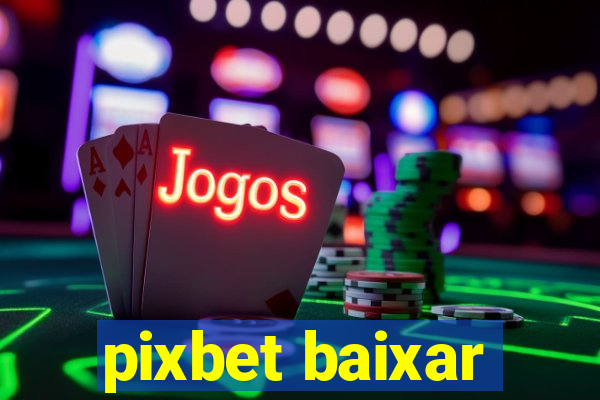 pixbet baixar