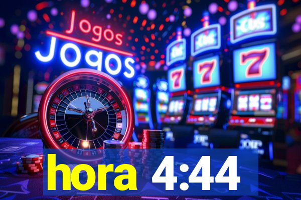 hora 4:44