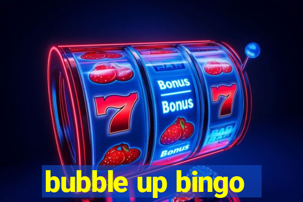 bubble up bingo