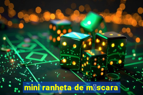 mini ranheta de m谩scara