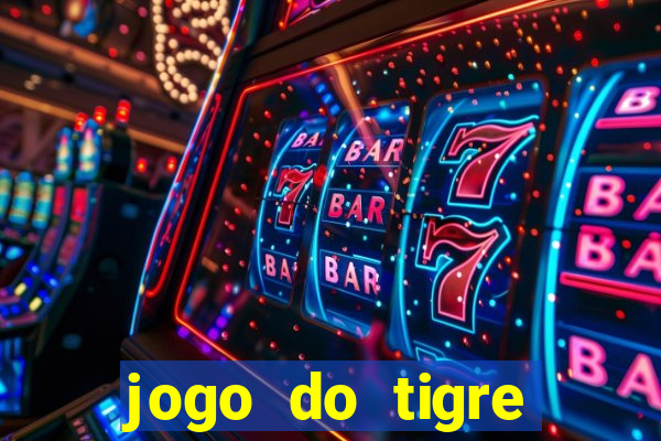 jogo do tigre plataforma chinesa