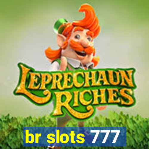 br slots 777