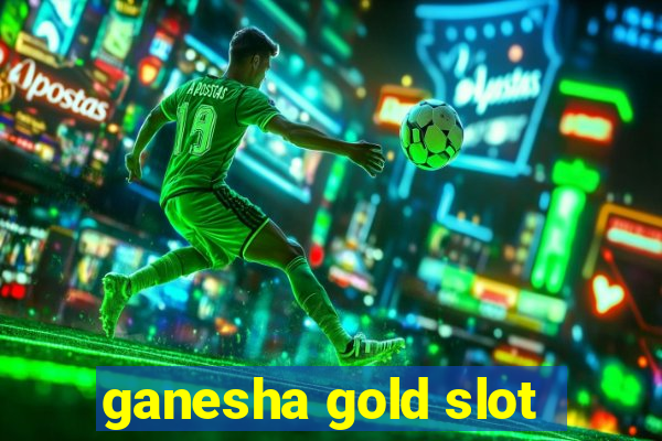 ganesha gold slot