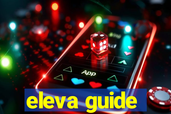 eleva guide