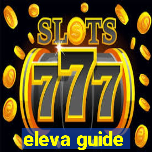 eleva guide