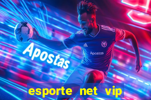 esporte net vip bet apostas