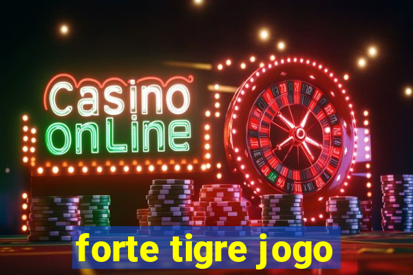 forte tigre jogo