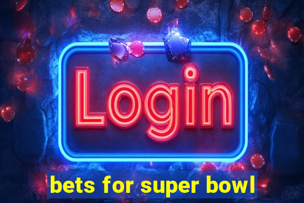 bets for super bowl