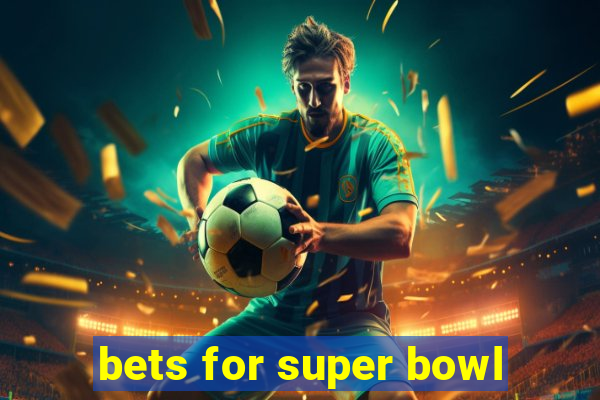 bets for super bowl