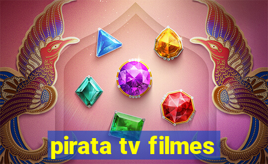 pirata tv filmes